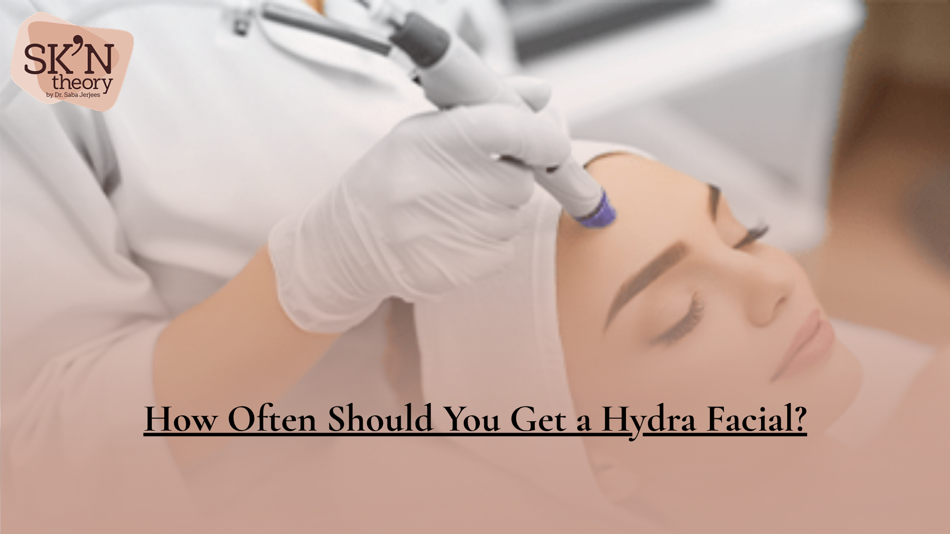 How Often Should You Get a HydraFacial?